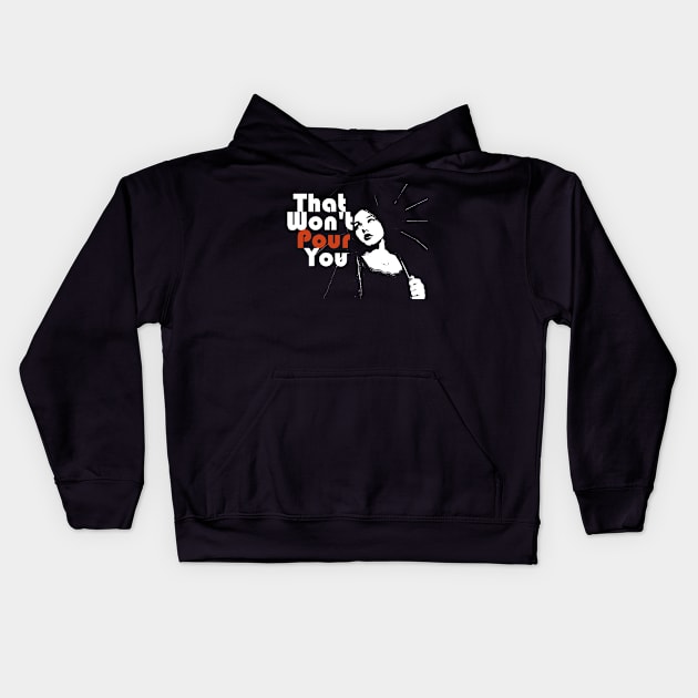 That Won't Pour You Kids Hoodie by ElMass